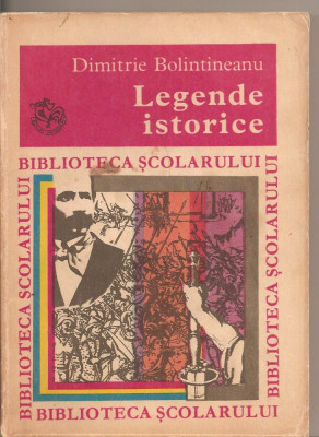 (C2998) LEGENDE ISTORICE DE DIMITRIE BOLINTINEANU, EDITURA ION CREANGA, BUCURESTI, 1973, EDITIE INGRIJITA DE ION ROMAN foto