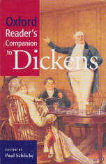 Oxford Reader&amp;#039;s Companion to Dickens (editat de Paul Sclicke) foto