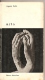 (C2991) ARTA DE AUGUSTE RODIN, CONVORBIRI REUNITE DE PAUL GSELL, EDITURA MERIDIANE, BUCURESTI, 1968, TRADUCERE: ANDREEA DOBRESCU-WARODIN