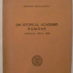 PVM George Baiculescu "Din Istoricul Academiei Romane - Localul de la 1890" RARA