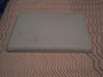 Karl P. Schmidt - Les reptiles vivantes du monde - Reptile, limba franceza foto