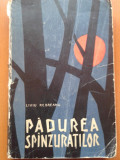 PADUREA SPANZURATILOR - Liviu Rebreanu, 1963