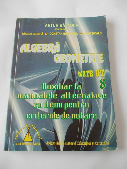 ALGEBRA SI GEOMETRIE AUXILIAR LA MANUALELE ALTERNATIVE CU ITEMI CLASA A VIII A