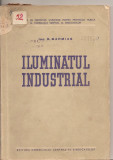 (C2955) ILUMINATUL INDUSTRIAL DE G. NAHMIAS, EDITURA CONSILIULUI CENTRAL AL SINDICATELOR, 1954