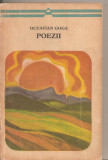 (C2963) POEZII DE OCTAVIAN GOGA, EDITURA MINERVA, BUCURESTI, 1972, ANTOLOGIE SI POSTFATA DE MIRCEA POPA
