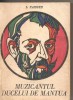 (C2957) MUZICANTUL DUCELUI DE MANTUA DE L. PASSUTH, EDITURA MUZICALA A UNIUNII COMPOZITORILOR DIN RSR, BUCURESTI, 1968, PREFATA DE GEORGE SBARCEA