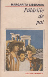 MARGARITA LIBERAKIS - PALARIILE DE PAI ( RD ), 1990, Alta editura