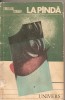 (C2973) LA PINDA DE EMILIAN STANEV, EDITURA UNIVERS, BUCURESTI, 1977, IN ROMANESTE DE TIBERIU IOVAN