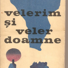 (C2966) VELERIM SI VELER DOAMNE DE VICTOR ION POPA, EDITURA MINERVA, BUCURESTI, 1970, CU O POSTFATA DE NICOLAE CIOBANU