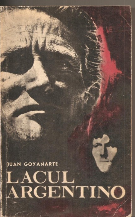 (C2953) LACUL ARGENTINO DE JUAN GOYANARTE, ELU, BUCURESTI, 1967, TRADUCERE DE SILVIA VISCAN