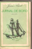 (C2981) JURNAL DE BORD DE JEAN BART, EDITURA MINERVA, BUCURESTI, 1974