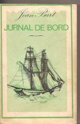 (C2981) JURNAL DE BORD DE JEAN BART, EDITURA MINERVA, BUCURESTI, 1974 foto