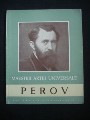 VASILE FLOREA - PEROV 1833-1882. MAESTRII ARTEI UNIVERSALE foto