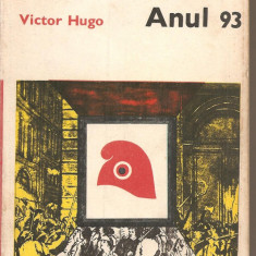 (C2925) ANUL 93 DE VICTOR HUGO, EDITURA UNIVERS, BUCURESTI, 1972, TRADUCERE DE OVIDIU CONSTANTINESCU