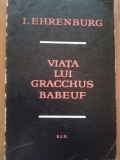 VIATA LUI GRACCHUS BABEUF - I Ehrenburg