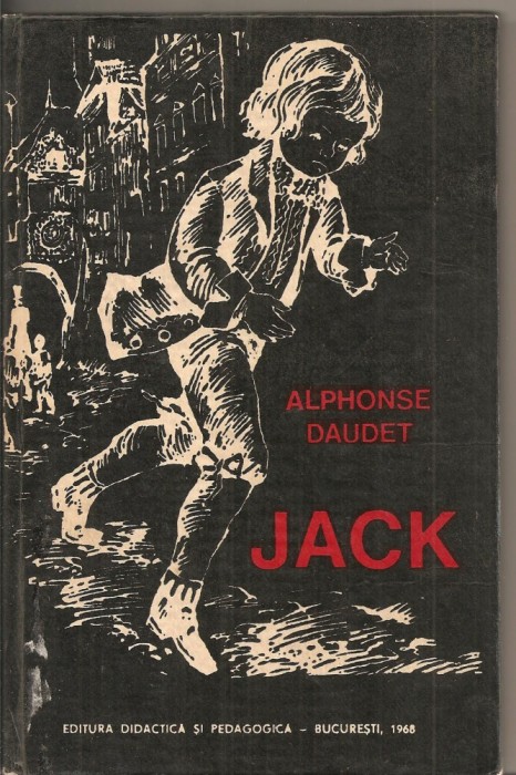 (C2944) JACK DE ALPHONSE DAUDET, EDP, BUCURESTI, 1968, TEXT IN LIMBA FRANCEZA