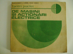 Ioan Ionescu, Cornel Vasile Marcu - Lucrari practice de masini si actionari electrice (1981) foto