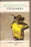 (C3075) VILTOAREA DE JOSE EUSTACIO RIVERA, ELU, BUCURESTI, 1968, TRADUCERE SI PREFATA DE ILEANA GEORGESCU