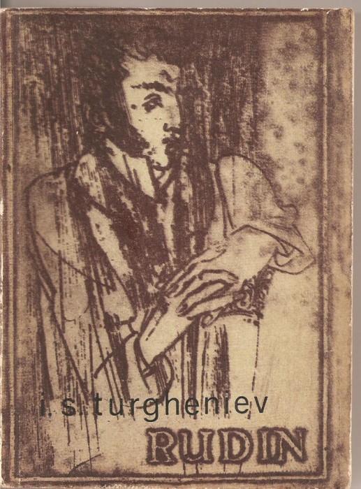 (C3074) RUDIN DE I. S. TURGHENIEV, ELU, BUCURESTI, 1967, TRADUCERE DE M. SEVASTOS SI V. STOIAN