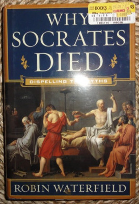 Robin Waterfield WHY SOCRATES DIED Dispelling the myths foto