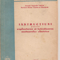 (C3056) INSTRUCTIUNI PENTRU EXPLOATAREA SI INTRETINEREA MOTOARELOR ELECTRICE, EDITURA ENERGETICA DE STAT, 1953