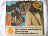 Cumpara ieftin MICI OBIECTE VESTIMENTARE SI DECORATIVE DIN MATERIALE DIVERSE -Liana-Elena Neagu, 1989, Alta editura