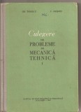 (C3066) CULEGERE DE PROBLEME DE MECANICA TEHNICA DE GH. TOMESCU SI P. GHISOIU, VOL.I, EDP, BUC., 1962, MANUAL PENTRU SCOLILE TEHNICE DE MAISTRI