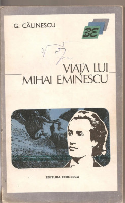 (C3042) VIATA LUI MIHAI EMINESCU DE G. CALINESCU, EDITURA EMINESCU, BUCURESTI, 1973 foto