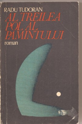 (C3023) AL TREILEA POL AL PAMINTULUI, AUTOR: R. TUDORAN, ED. ION CREANGA, BUCURESTI, 1971, COPERTA DONE STAN foto