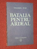 Batalia pentru Ardeal - Valeriu Pop