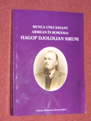 Munca unui savant armean in romania - HAGOP DJOLOLIAN SIRUNI foto