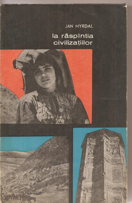 (C3024) LA RASPINTIA CIVILIZATIILOR, AFGANISTAN DE JAN MYRDAL, EDITURA TINERETULUI, 1967