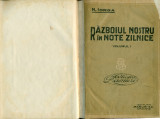 RAZBOIUL NOSTRU IN NOTE ZILNICE - Nicolae IORGA- vol. I (1914-1916)
