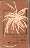 (C3040) PARFUM DE CRIZANTEME DE D. H. LAWRENCE, ELU, 1967, TRADUCERE DE CATINCA RALEA, PREFATA DE MATEI CALINESCU