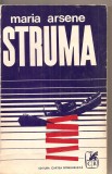 (C3038) STRUMA DE MARIA ARSENE, EDITURA CARTEA ROMANEASCA,