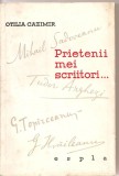 (C3003) PRIETENII MEI SCRIITORI DE OTILIA CAZIMIR, ESPLA, BUCURESTI, 1960