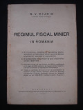 G. V. CIUDIN - REGIMUL FISCAL MINIER IN ROMANIA {1933}