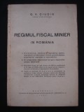 G. V. CIUDIN - REGIMUL FISCAL MINIER IN ROMANIA {1933}