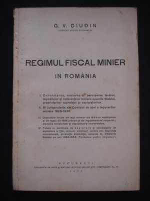 G. V. CIUDIN - REGIMUL FISCAL MINIER IN ROMANIA {1933} foto