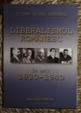 Stirbu Gigel Sorinel LIBERALISMUL ROMANESC 1930-1940 Ed. Enciclopedica 2011