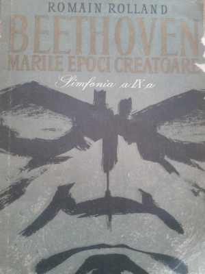 BEETHOVEN MARILE EPOCI CREATOARE - Simfonia a IX-a - Romain Rolland foto