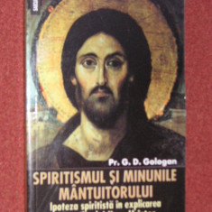 Spiritismul si minunile mantuitorului - Pr. G. D. Gologan( Ipoteza spiritista in explicarea minunilor lui Iisus Hristos )