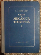 A. I. Nekrasov CURS DE MECANICA TEORETICA Statica si cinematica vol. I Ed. Tehnica 1955 cartonat foto