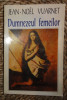 Jean-Noel Vuarnet DUMNEZEUL FEMEILOR Ed. Anastasia 1996 trad. Th. Baconsky