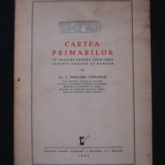 DR. C. POENARU CAPLESCU - CARTEA PRIMARILOR CU SFATURI PENTRU APLICAREA IGIENII URBANE SI RURALE {1941}