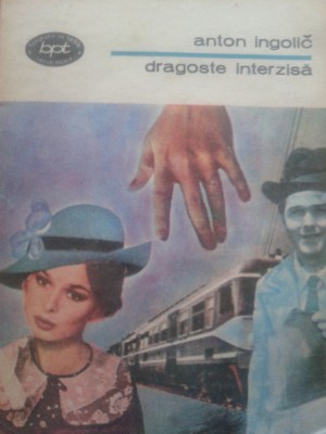 DRAGOSTE INTERZISA - Anton Ingolic foto