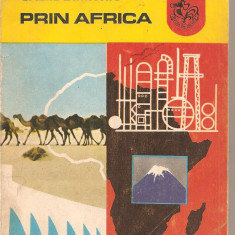 (C3160) PRIN AFRICA DE CALIN DIMITRIU, EDITURA ION CREANGA, BUCURESTI, 1977, GEOGRAFIE DISTRACTIVA
