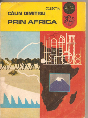 (C3160) PRIN AFRICA DE CALIN DIMITRIU, EDITURA ION CREANGA, BUCURESTI, 1977, GEOGRAFIE DISTRACTIVA foto