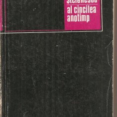 (C3152) AL CINCILEA ANOTIMP DE AL. I. STEFANESCU, EDITURA PENTRU LITERATURA, BUCURESTI, 1969