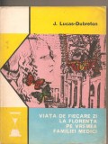 (C3159) VIATA DE FIECARE ZI LA FLORENTA PE VREMEA FAMILIEI MEDICI DE J. LUCAS-DUBRETON, EDITURA EMINESCU, 1976, TRADUCERE DE GH. EDMOND GUSSI